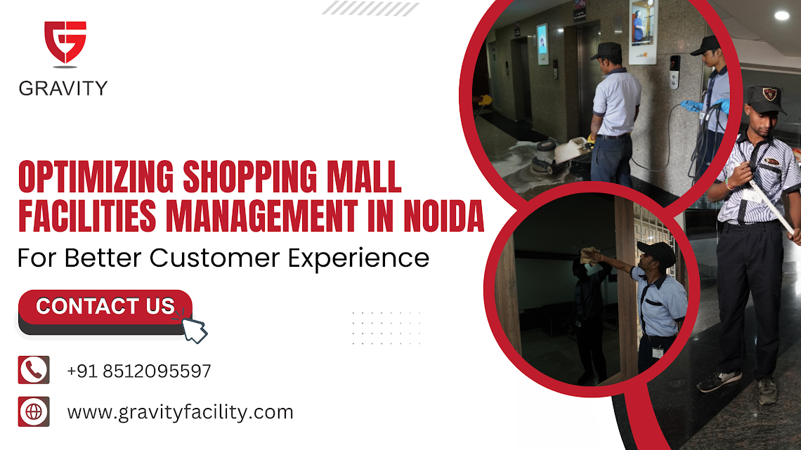 Optimizing Shopping Mall Facilities Management in Noida for Better Customer Experience