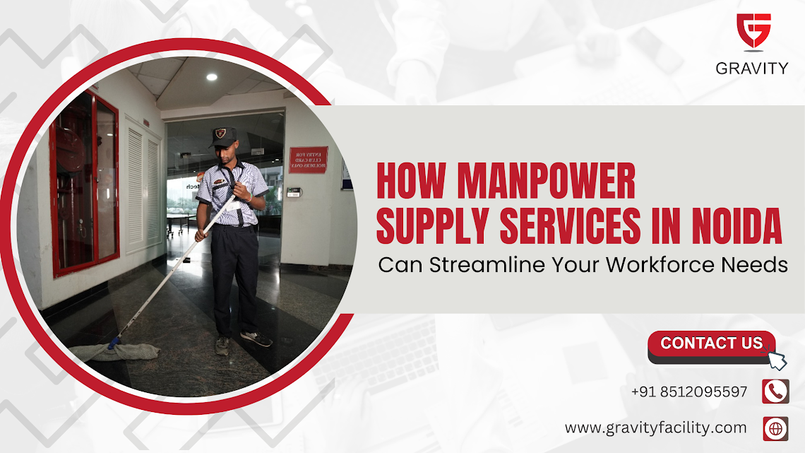 How Manpower Supply Services in Noida Can Streamline Your Workforce Needs