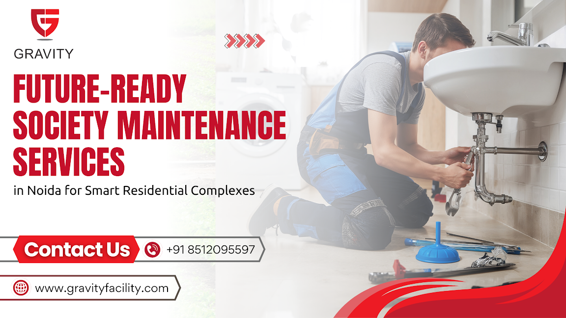 Future-Ready Society Maintenance Services in Noida for Smart Residential Complexes