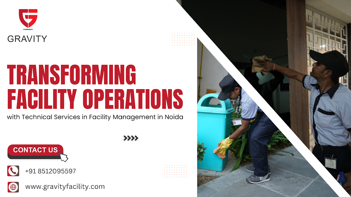 Transforming Facility Operations with Technical Services in Facility Management in Noida