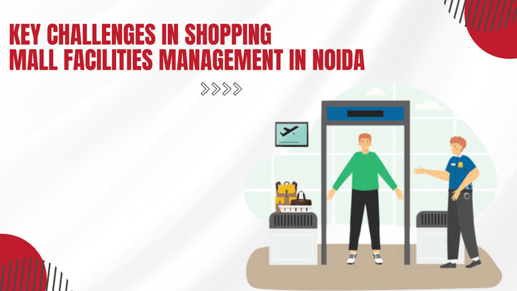 Shopping Mall Facilities Management in Noida