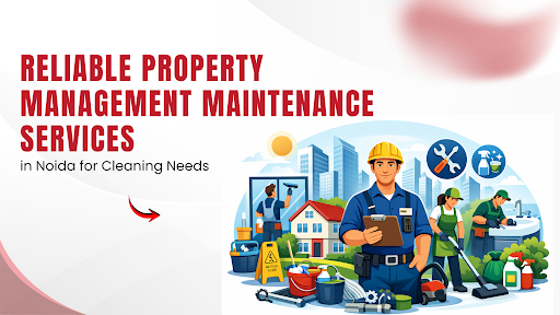 Property Management Maintenance Services in Noida