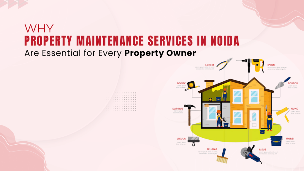 Property Maintenance Services in Noida