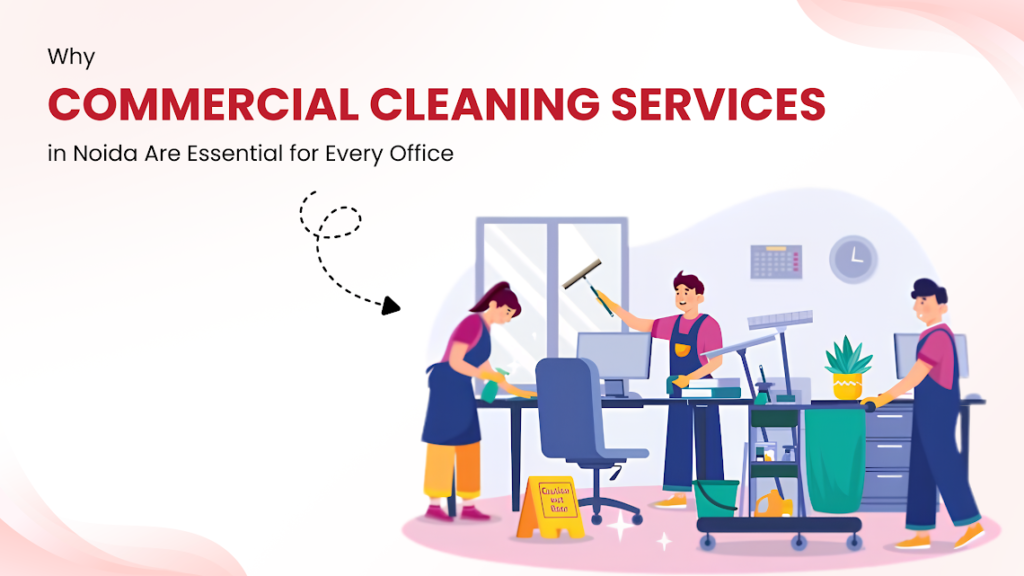 Commercial Cleaning Services in Noida 
