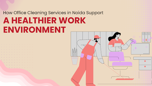 Office Cleaning Services in Noida