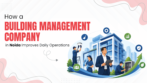 Building Management Company in Noida
